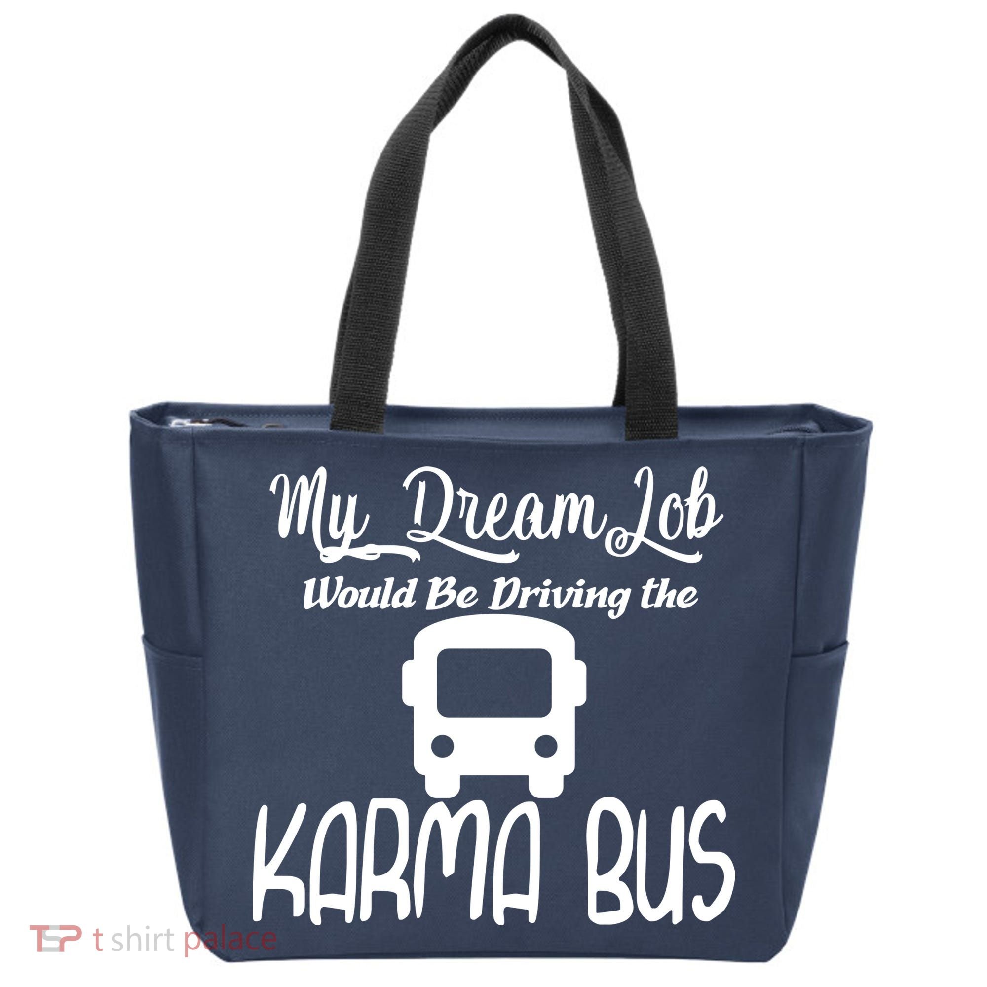 My Dream Job Would Be Driving The Karma Bus Tote Bag