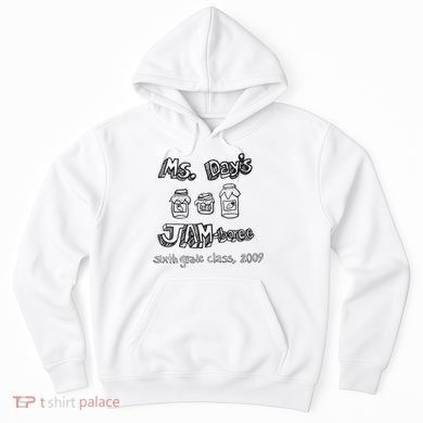 Ms. DayS Jam Boree Sixth Grade Class 2009 New Girl Funny Hoodie