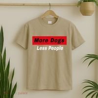 More Dogs Less People Funny Dog Lover Humain Hater Humor T-Shirt thumb 2