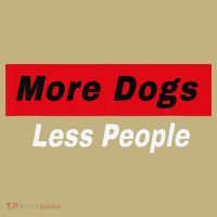 More Dogs Less People Funny Dog Lover Humain Hater Humor T-Shirt thumb 7