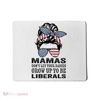 Mamas Don't Let Babies Grow Up To Be Liberals, USA Messy Bun Mousepad thumb 0