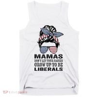Mamas Don't Let Babies Grow Up To Be Liberals, USA Messy Bun Tank Top thumb 0