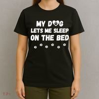 My Dog Lets Me Sleep On The Bed Funny Cute Dog Lover Premium T-Shirt thumb 4