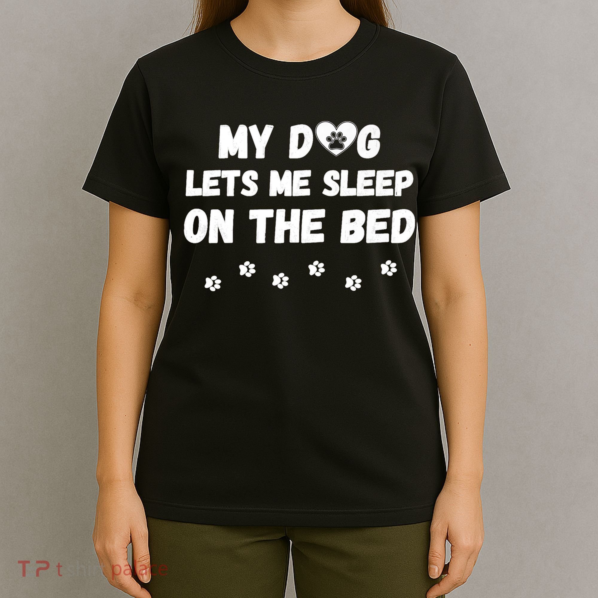 My Dog Lets Me Sleep On The Bed Funny Cute Dog Lover Premium T-Shirt