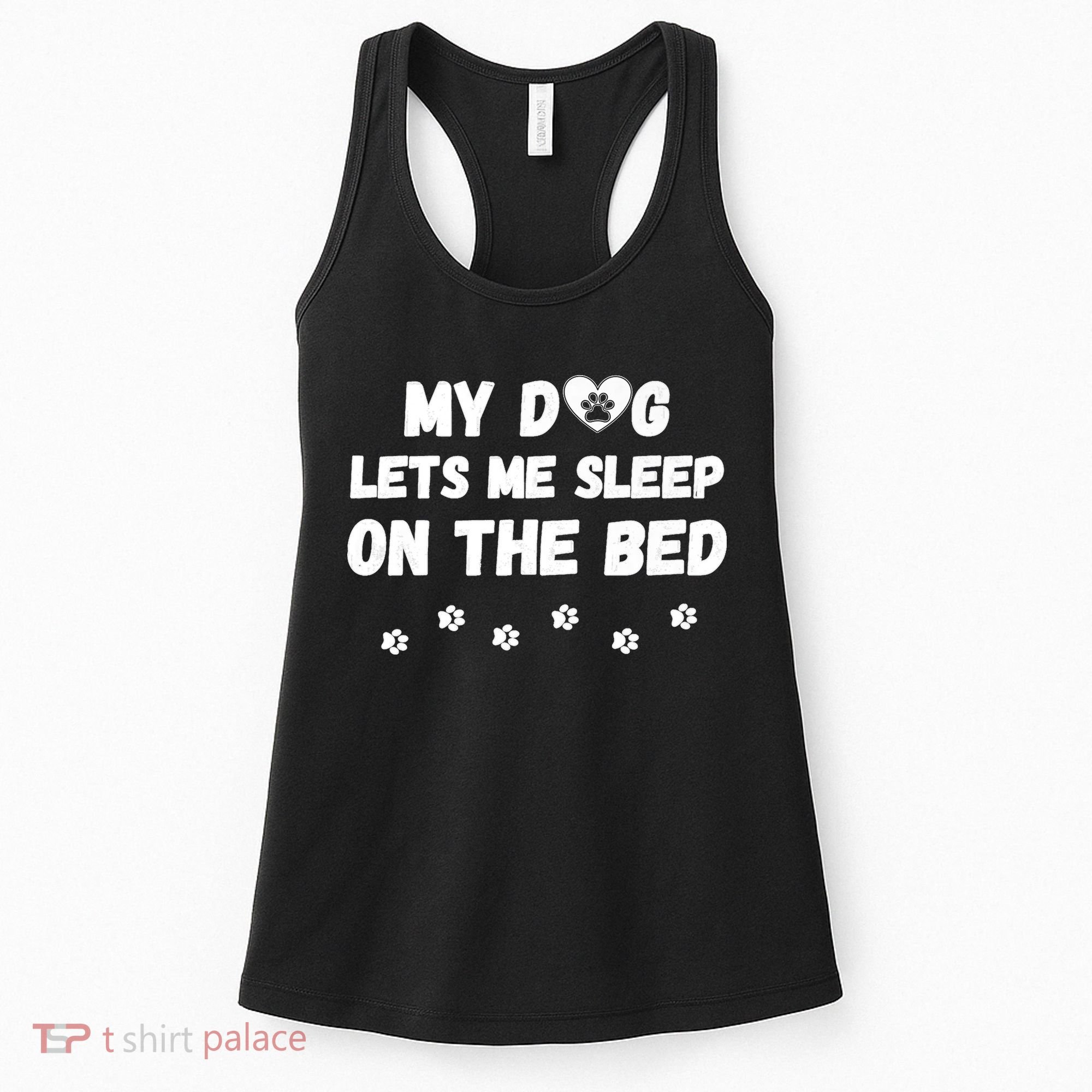 My Dog Lets Me Sleep On The Bed Funny Cute Dog Lover Premium Women's Tank Top