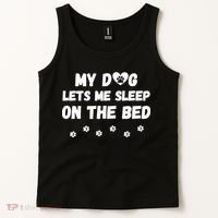 My Dog Lets Me Sleep On The Bed Funny Cute Dog Lover Premium Tank Top thumb 2