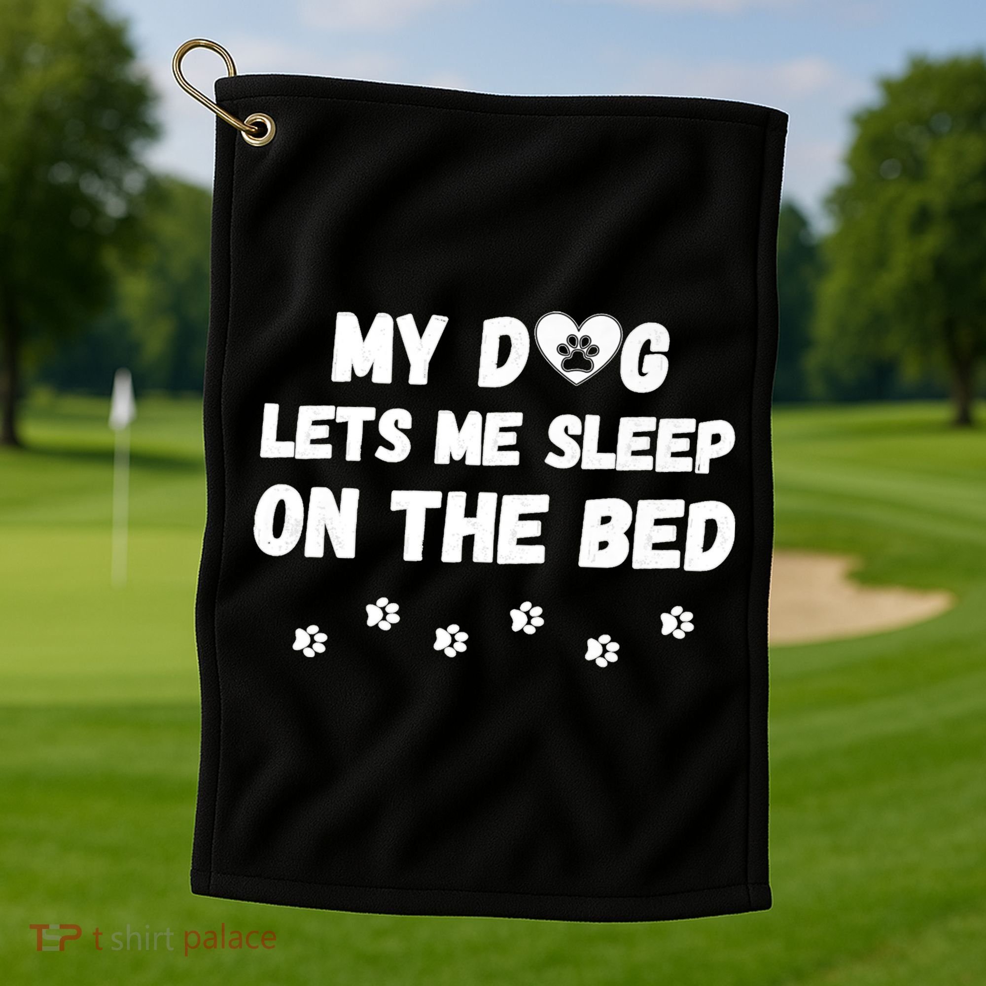 My Dog Lets Me Sleep On The Bed Funny Cute Dog Lover Premium Golf Towel