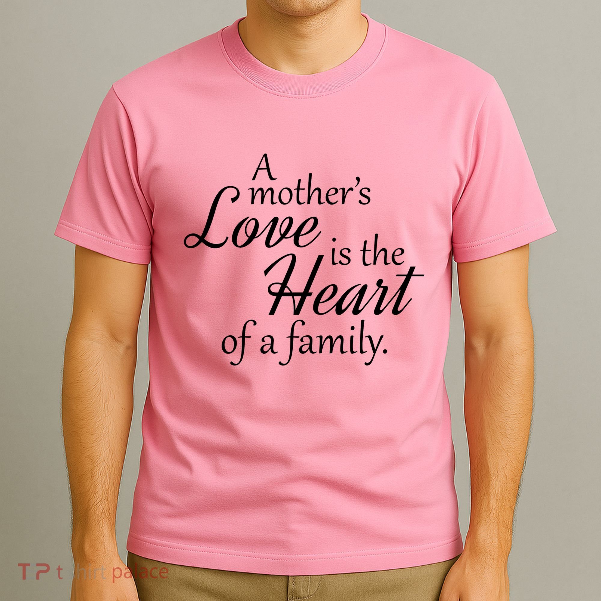 Mother's Day Love Quote T-Shirt
