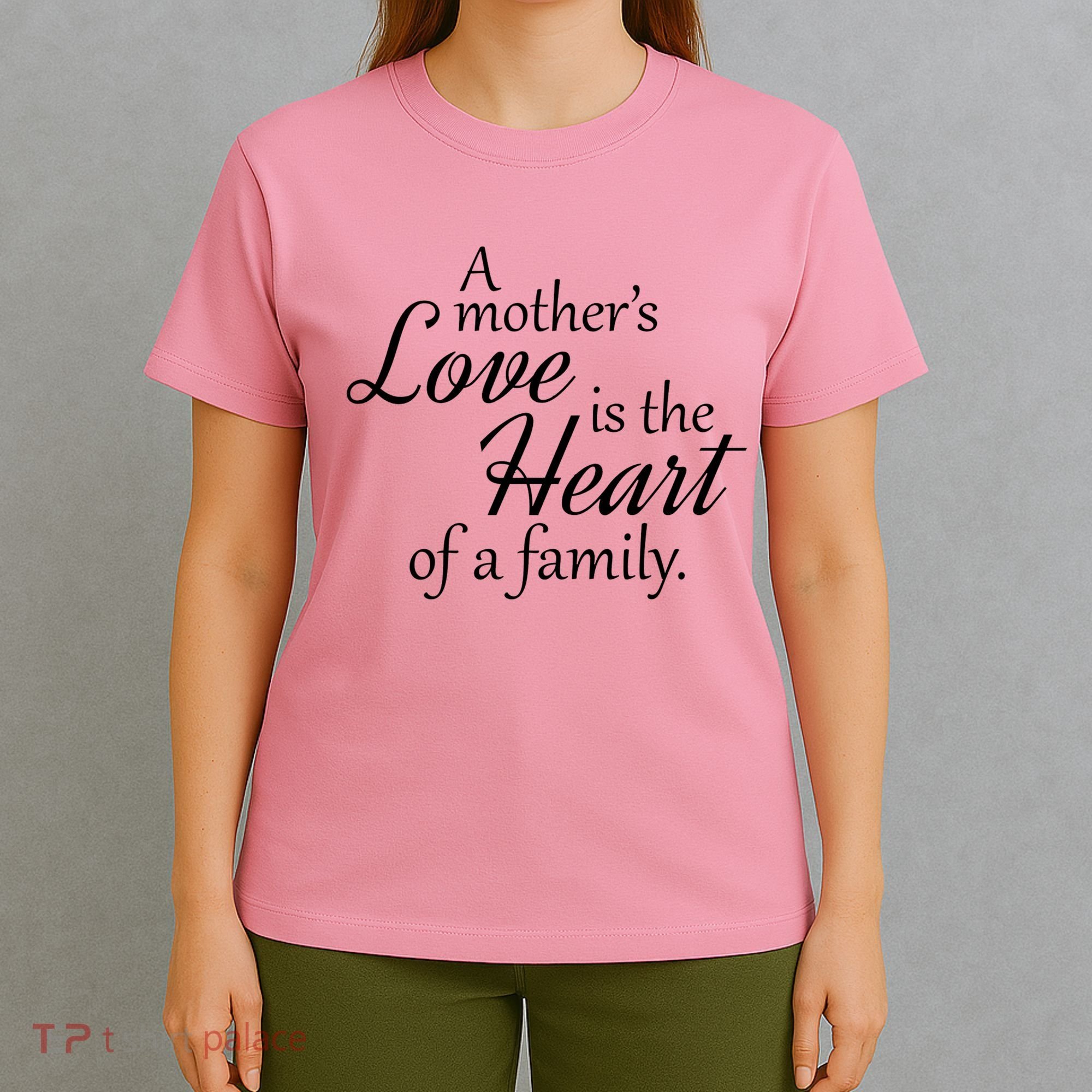 Mother's Day Love Quote T-Shirt