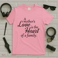 Mother's Day Love Quote T-Shirt thumb 5