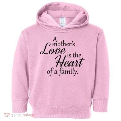 Mother's Day Love Quote Toddler Hoodie