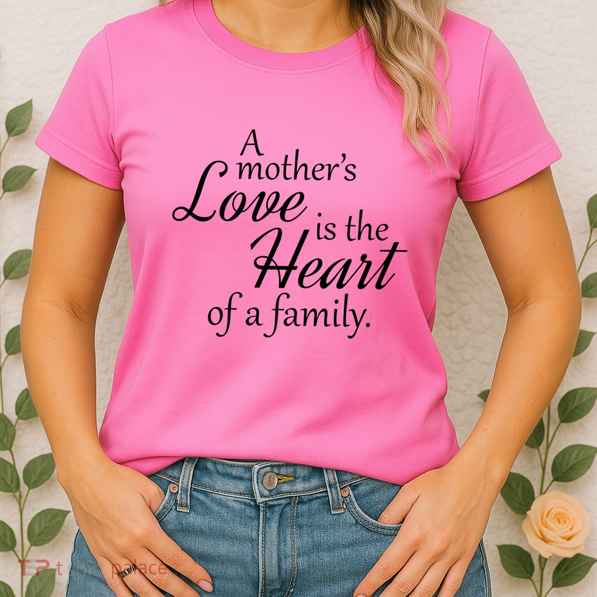 Mother's Day Love Quote Women's T-Shirt