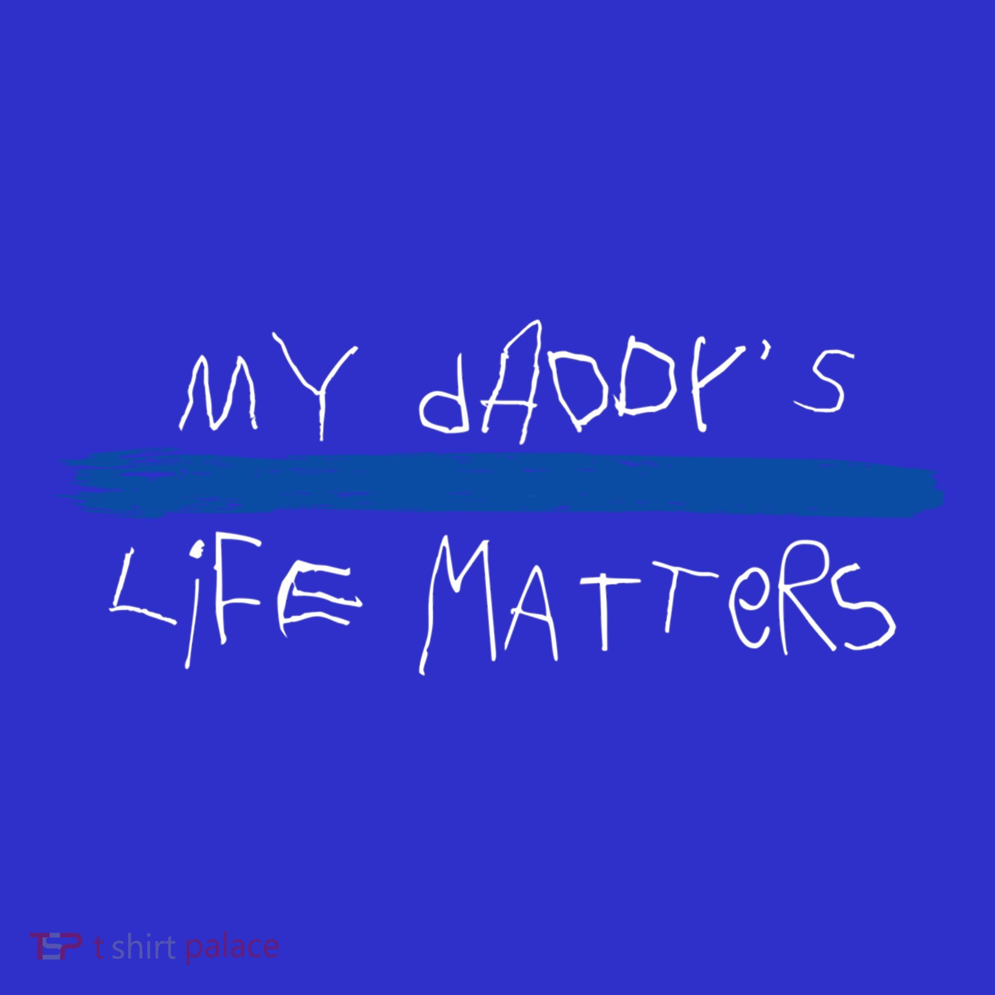 My Daddys Life Blue Lives Matter Police Suppor Cute Gift Sweatshirt