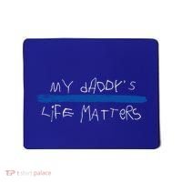 My Daddys Life Blue Lives Matter Police Suppor Cute Gift Mousepad thumb 0