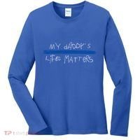 My Daddys Life Blue Lives Matter Police Suppor Cute Gift Women's Long Sleeve Shirt thumb 0