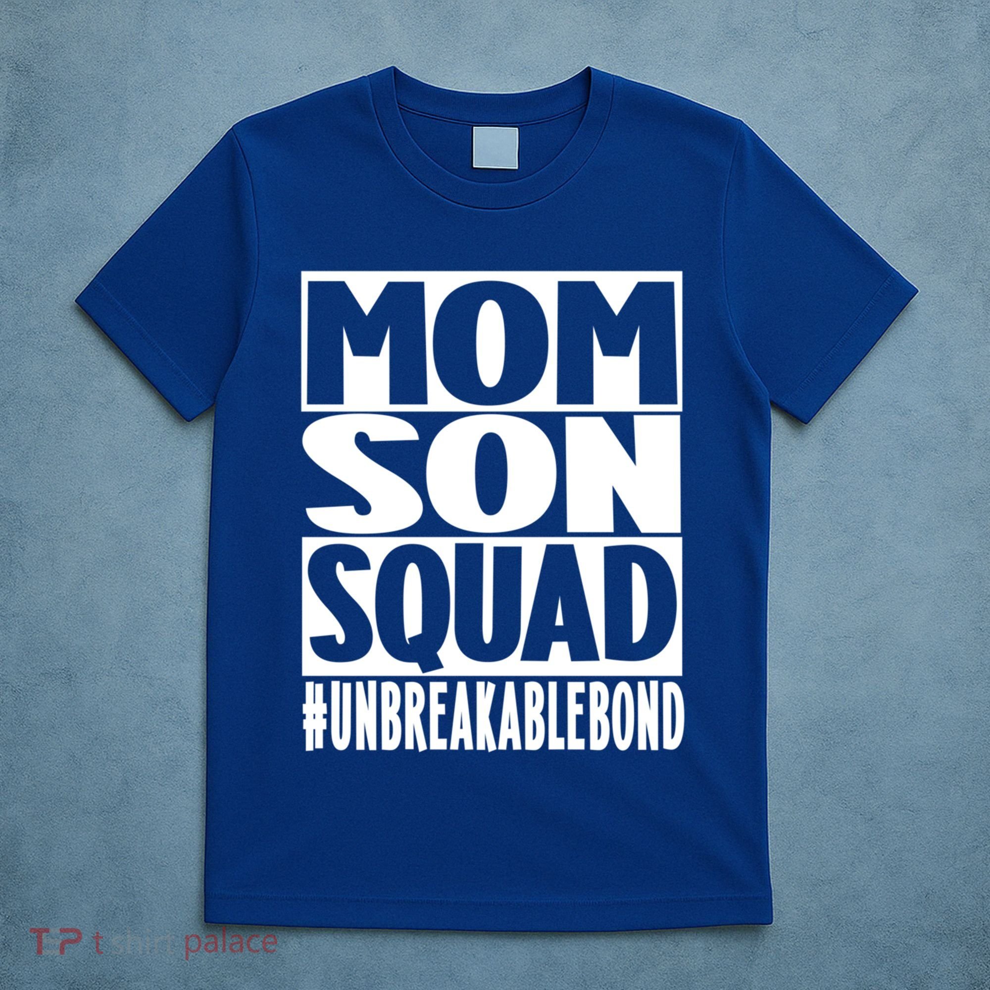 Mothers Day Mom Son Squad Unbreakable Bond Gift T-Shirt