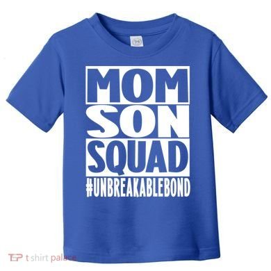 Mothers Day Mom Son Squad Unbreakable Bond Gift Toddler T-Shirt