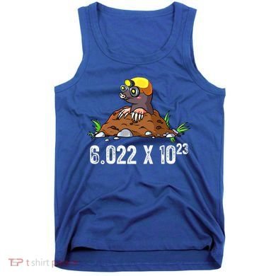 Mole Day Meaningful Gift Avogadros Number Funny Chemistry Mole Meaningful Gift Tank Top
