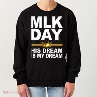 MLK Day Martin Luther King His Dream Is My Dream Women's Sweatshirt thumb 0