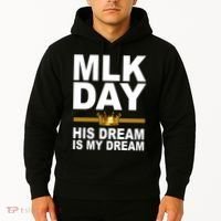 MLK Day Martin Luther King His Dream Is My Dream Hoodie thumb 2