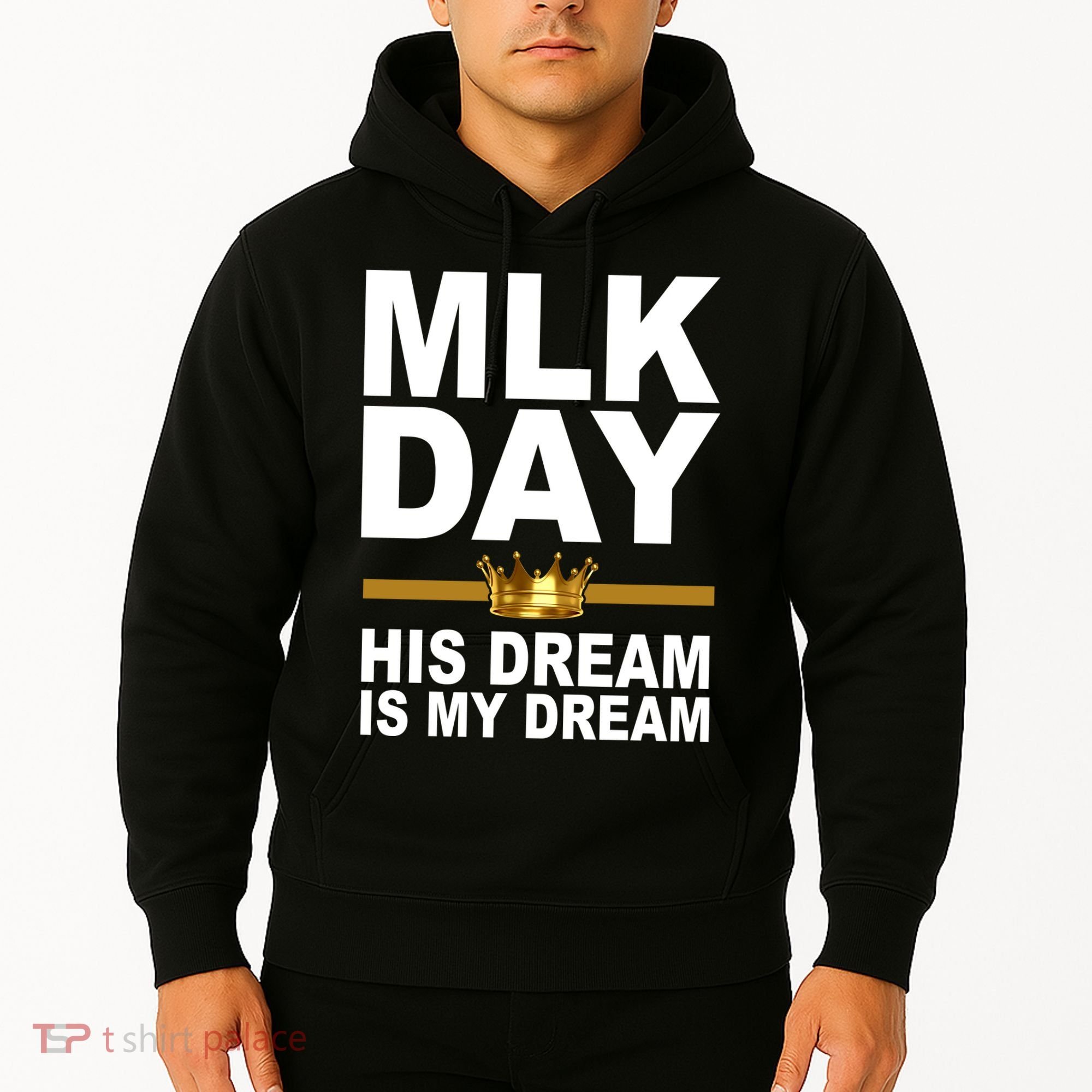 MLK Day Martin Luther King His Dream Is My Dream Hoodie
