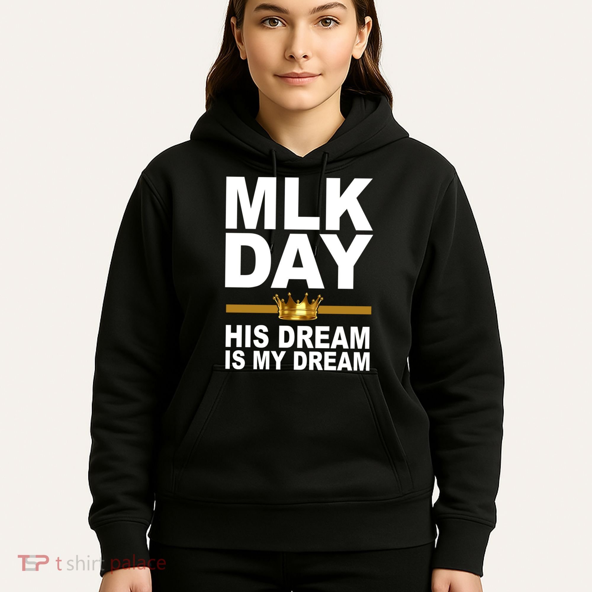 MLK Day Martin Luther King His Dream Is My Dream Hoodie