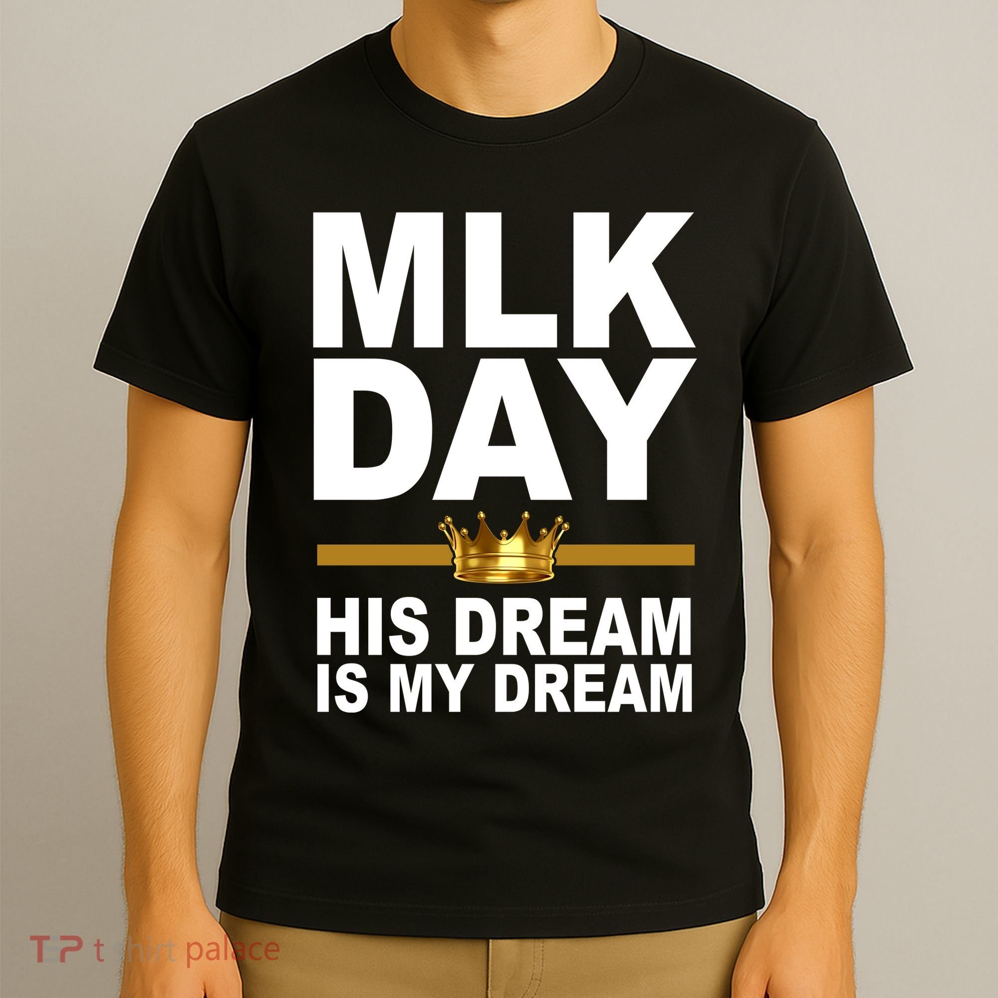 MLK Day Martin Luther King His Dream Is My Dream T-Shirt