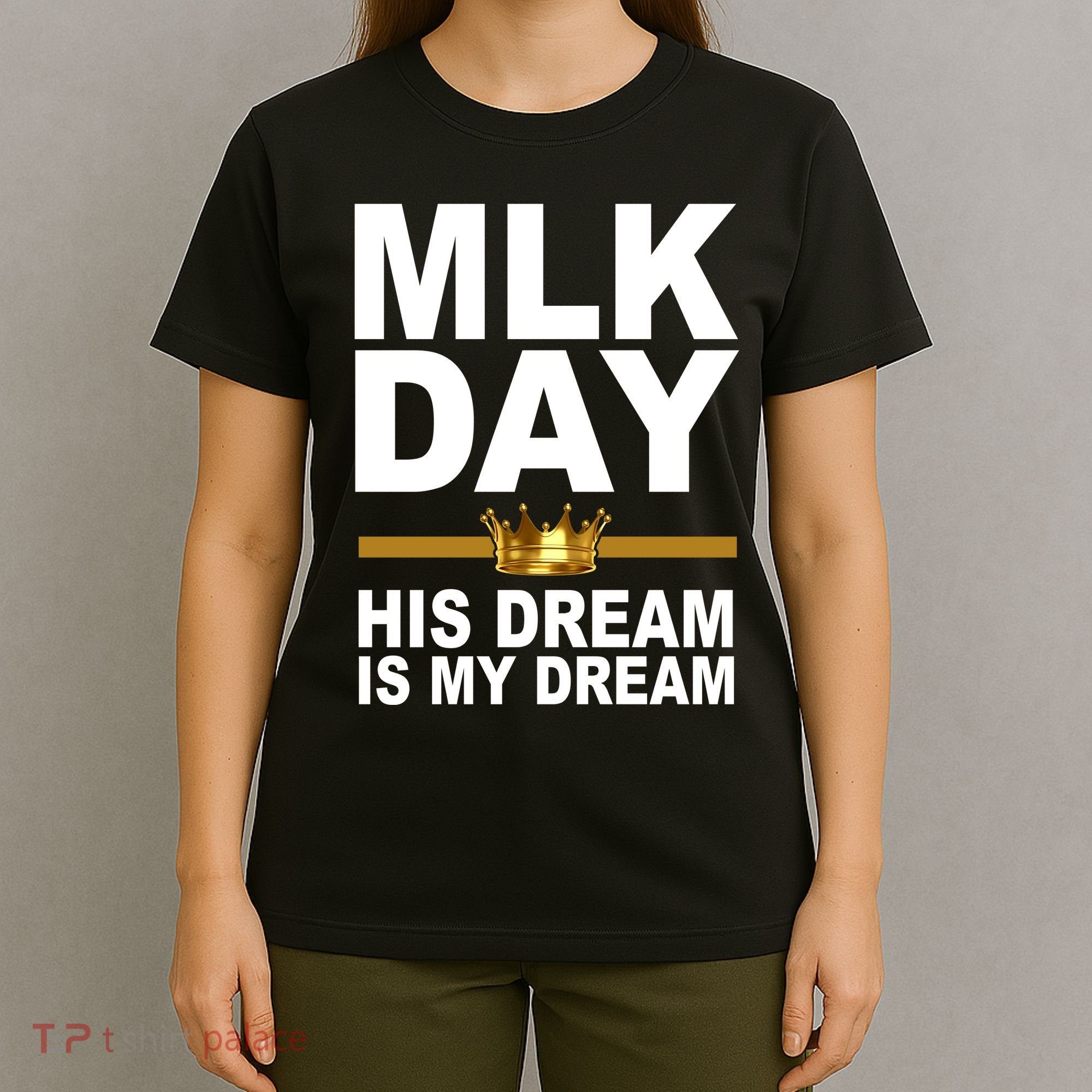 MLK Day Martin Luther King His Dream Is My Dream T-Shirt