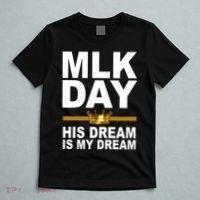 MLK Day Martin Luther King His Dream Is My Dream T-Shirt thumb 5