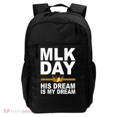 MLK Day Martin Luther King His Dream Is My Dream Backpack