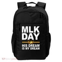 MLK Day Martin Luther King His Dream Is My Dream Backpack thumb 0
