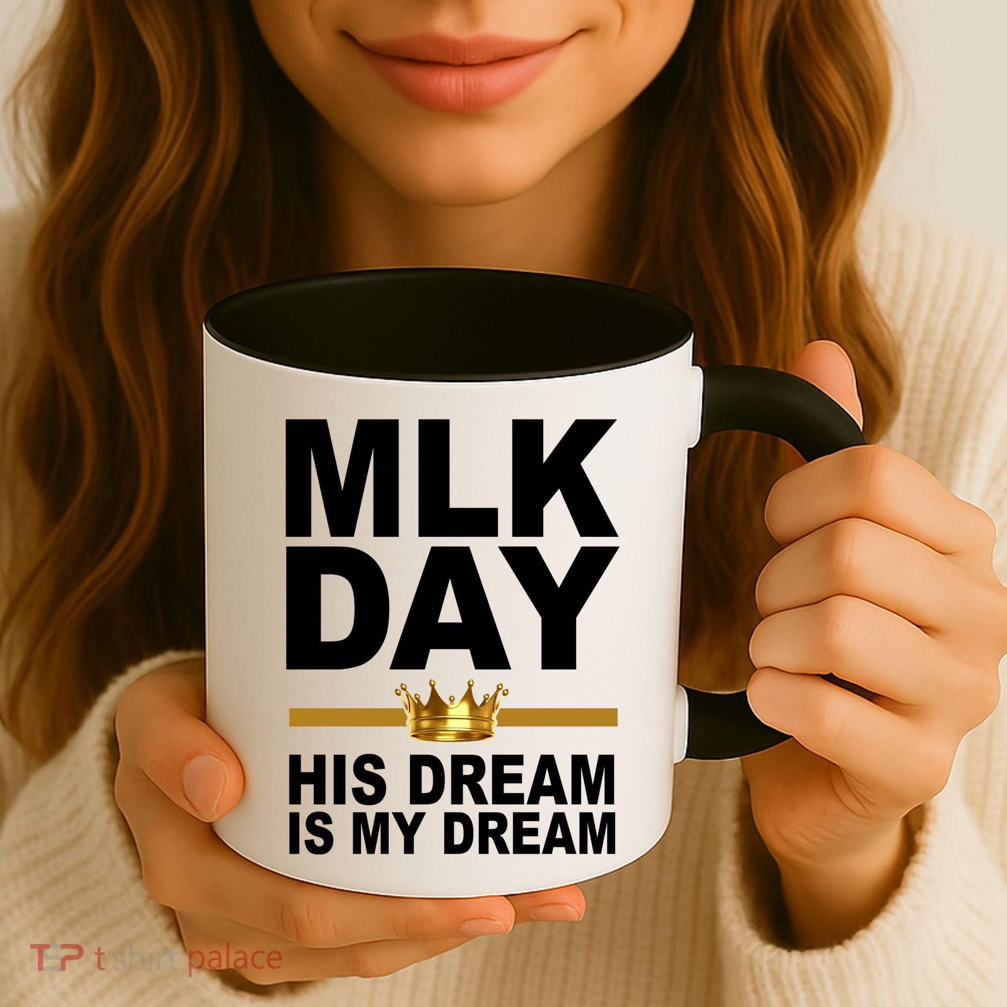 MLK Day Martin Luther King His Dream Is My Dream Coffee Mug