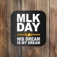 MLK Day Martin Luther King His Dream Is My Dream Coaster thumb 0