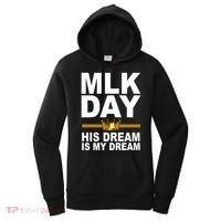MLK Day Martin Luther King His Dream Is My Dream Women's Hoodie thumb 0