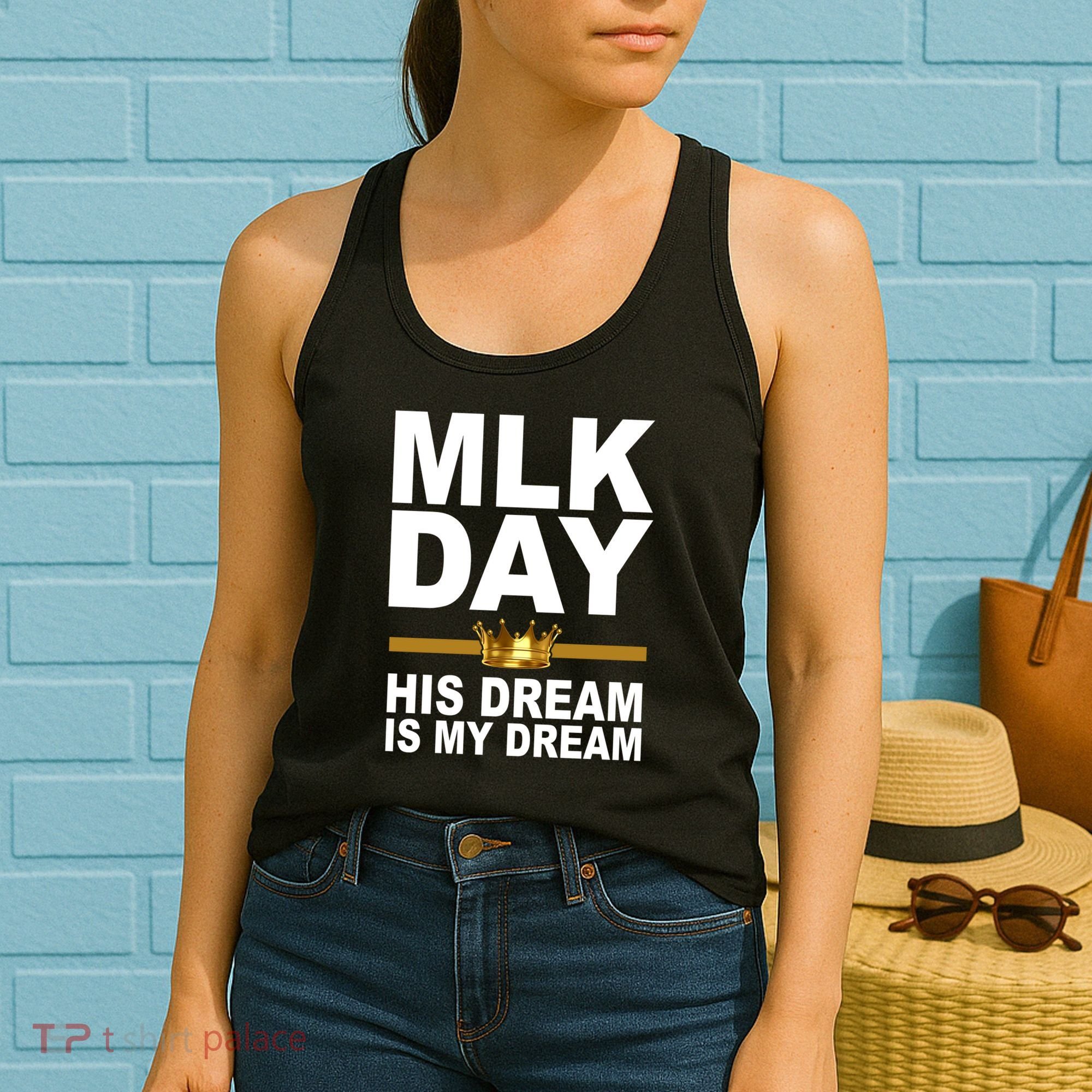 MLK Day Martin Luther King His Dream Is My Dream Women's Tank Top