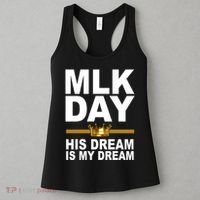MLK Day Martin Luther King His Dream Is My Dream Women's Tank Top thumb 3