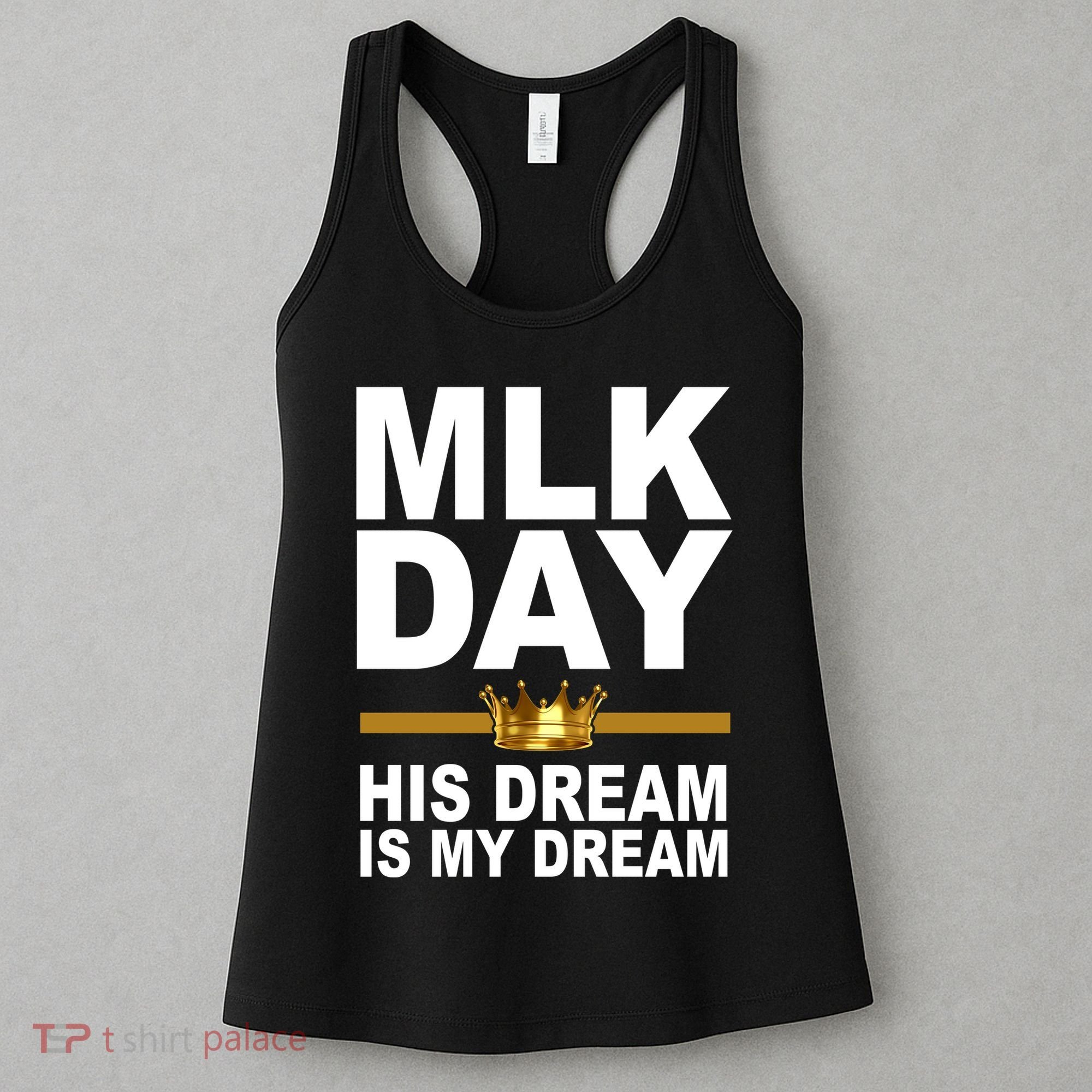 MLK Day Martin Luther King His Dream Is My Dream Women's Tank Top