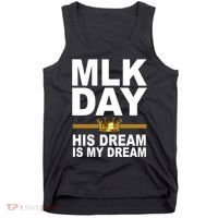 MLK Day Martin Luther King His Dream Is My Dream Tank Top thumb 0