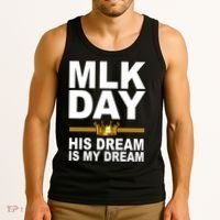 MLK Day Martin Luther King His Dream Is My Dream Tank Top thumb 3