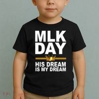 MLK Day Martin Luther King His Dream Is My Dream Toddler T-Shirt thumb 2