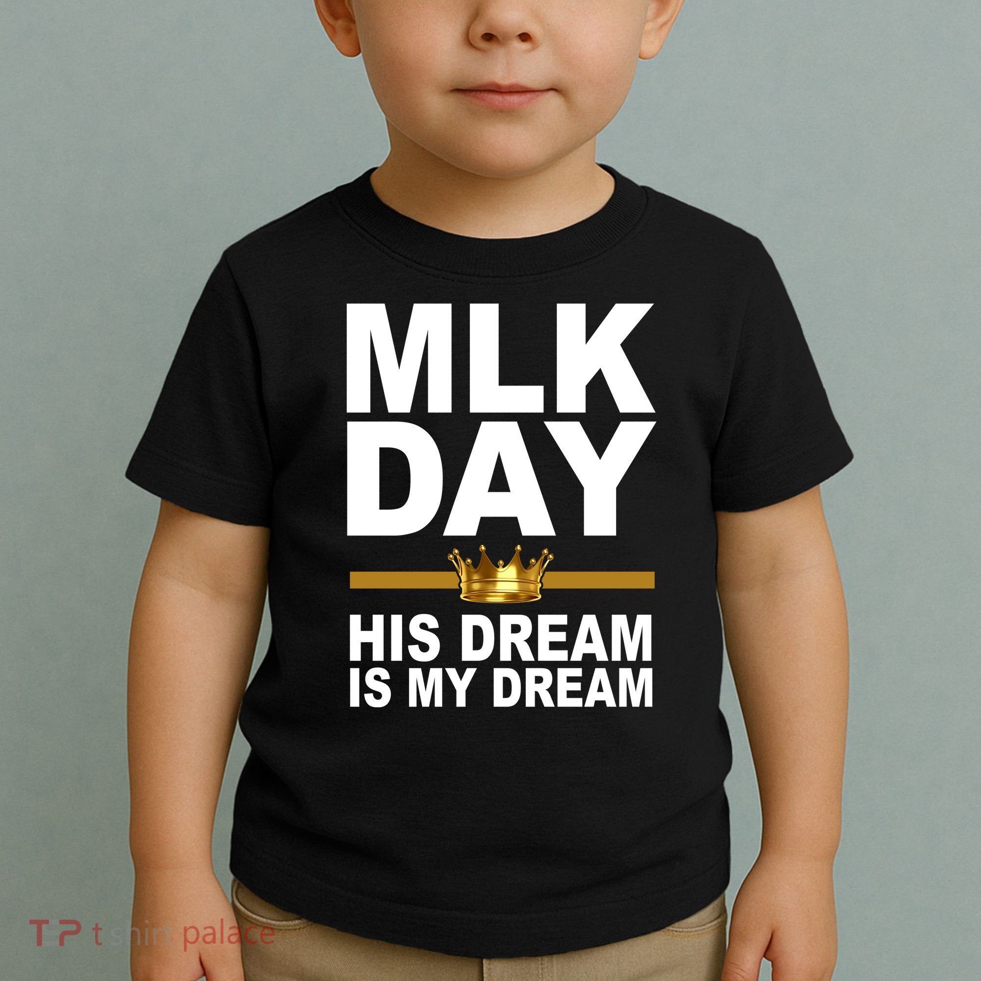 MLK Day Martin Luther King His Dream Is My Dream Toddler T-Shirt