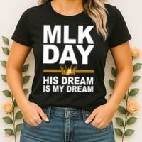MLK Day Martin Luther King His Dream Is My Dream Women's T-Shirt thumb 2