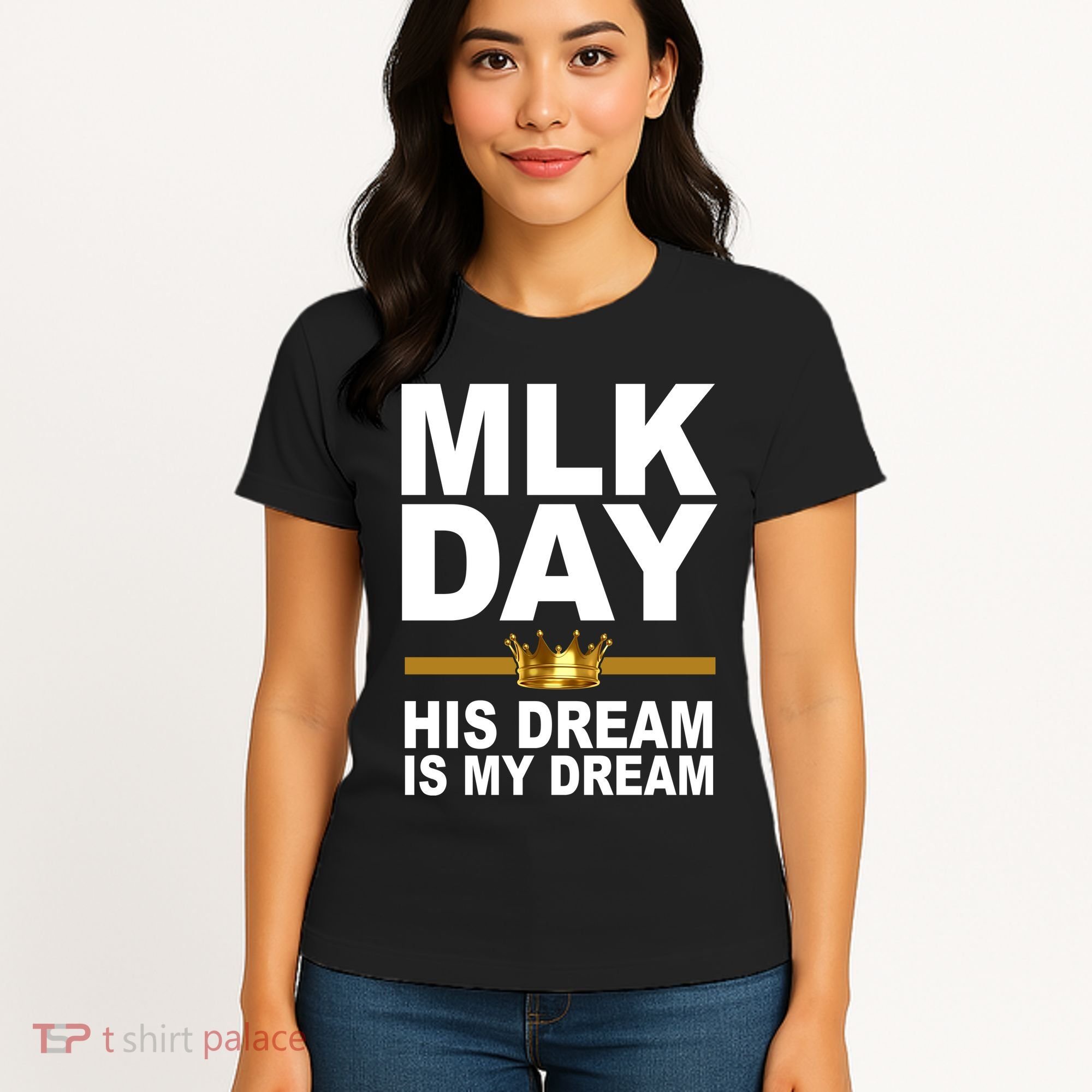 MLK Day Martin Luther King His Dream Is My Dream Women's T-Shirt