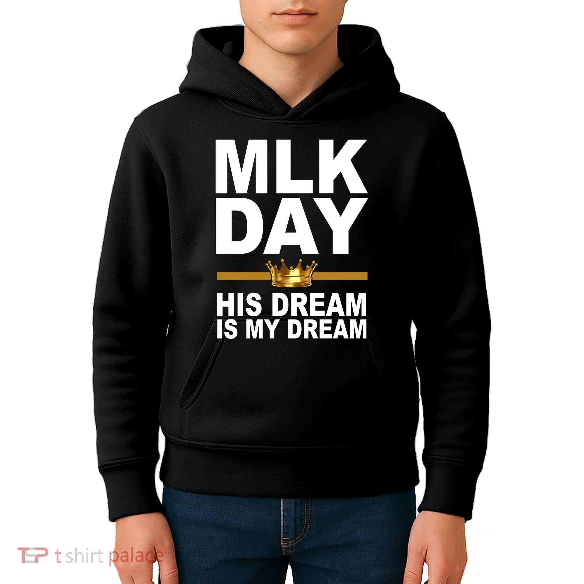 MLK Day Martin Luther King His Dream Is My Dream Kids Hoodie