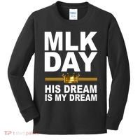 MLK Day Martin Luther King His Dream Is My Dream Kids Long Sleeve Shirt thumb 0