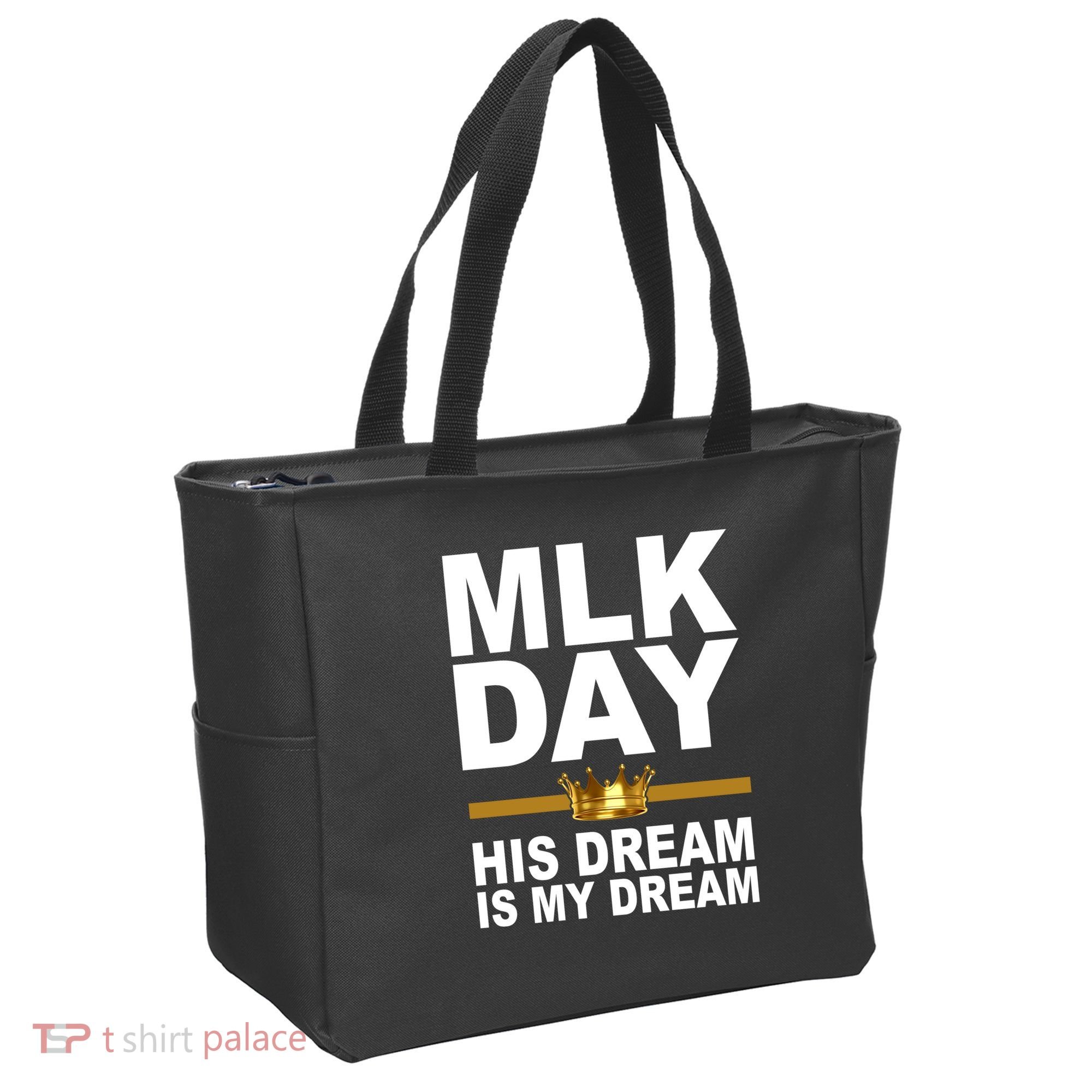MLK Day Martin Luther King His Dream Is My Dream Tote Bag