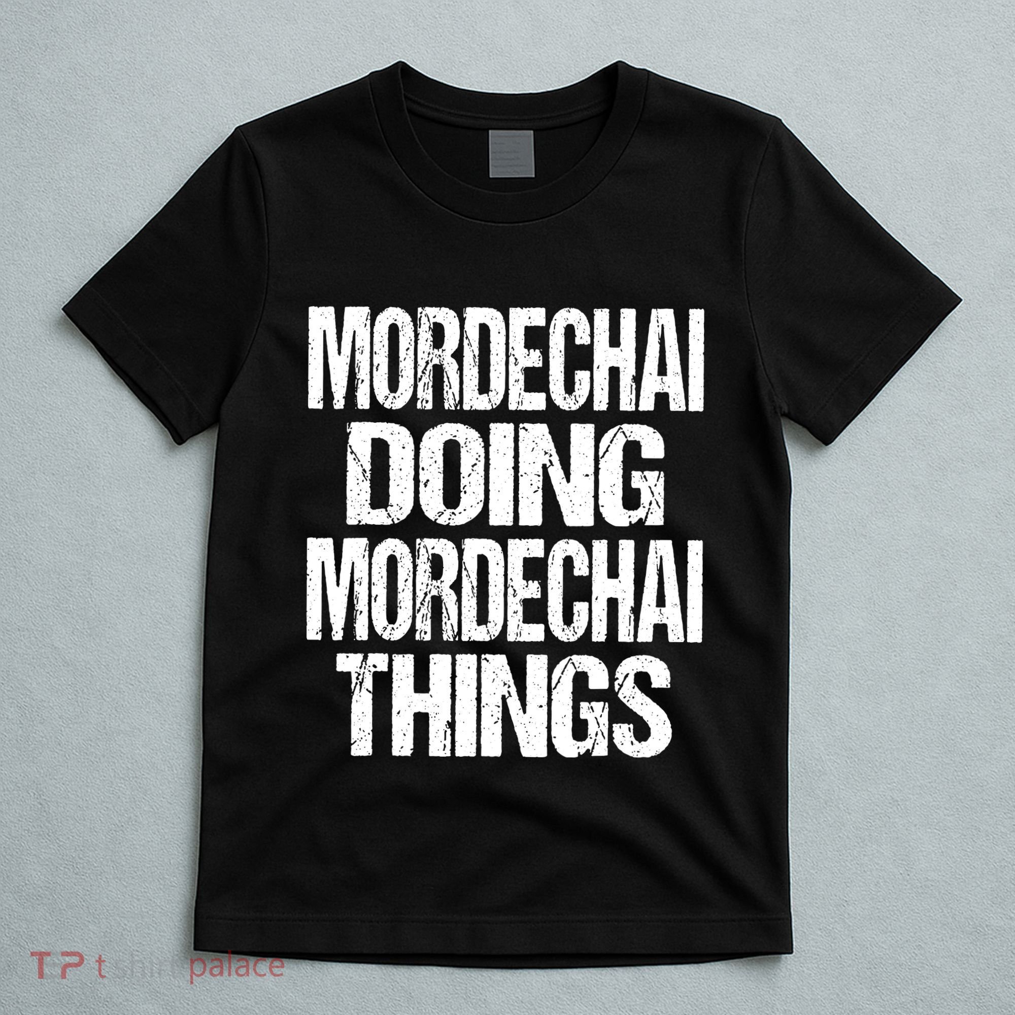 Mordechai Doing Mordechai Things Purim T-Shirt