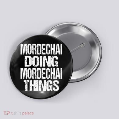 Mordechai Doing Mordechai Things Purim Button