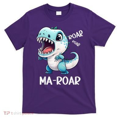 Ma-Roar Dinosaur Mom Quote T-Shirt