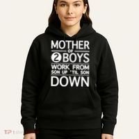 Mothers Day Mother Of 2 Boys Work From Son Up Until Son Down Hoodie thumb 5
